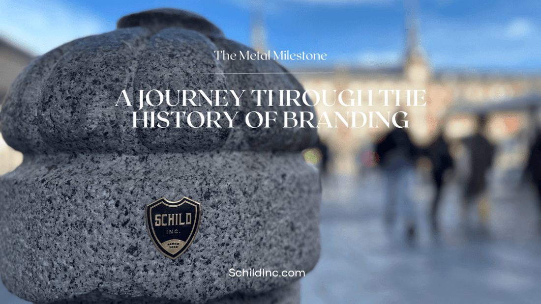 The Metal Milestone: A Journey Through the History of Branding - Schild Inc